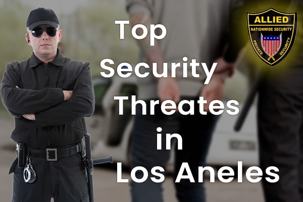 Top Security Threats in Los Angeles